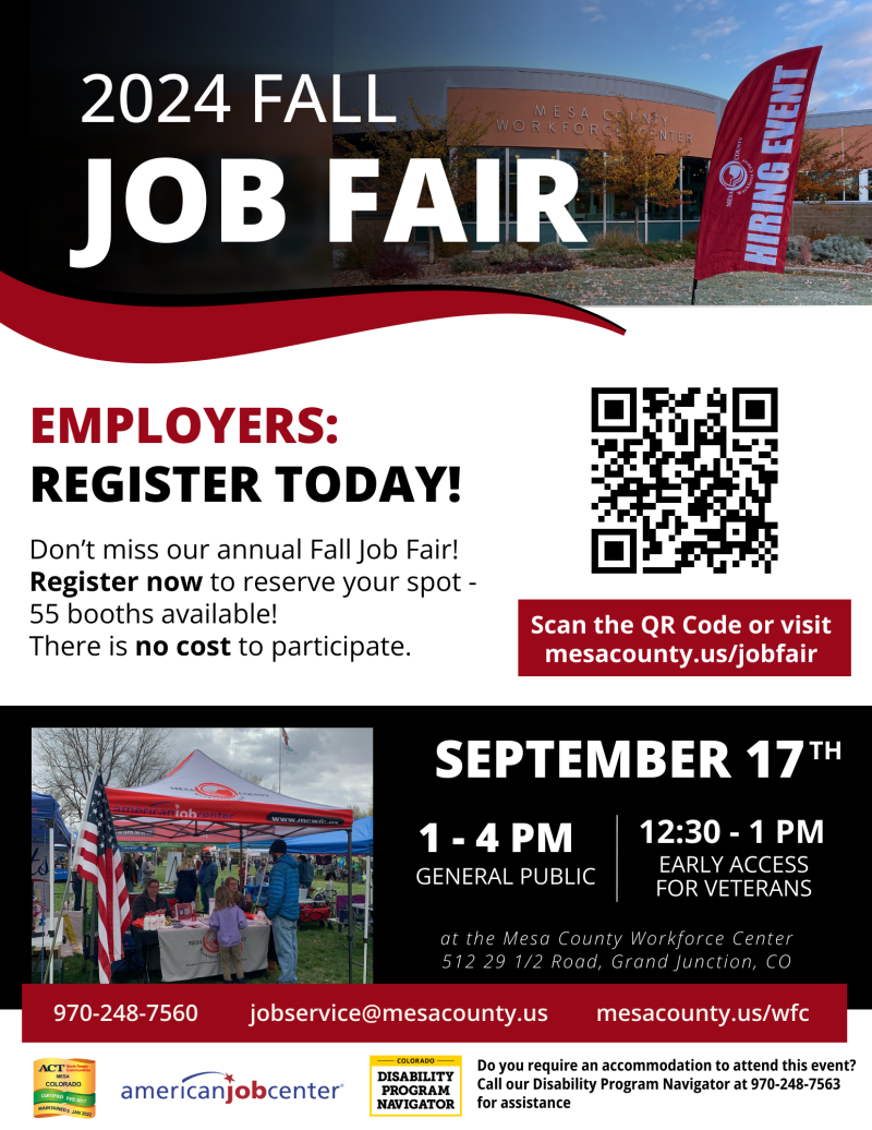 The image is a poster for a job fair. It includes the event title "2024 Fall Job Fair", the date "September 17th", the time "1-4 PM" for the general public and "12:30-1 PM" for early access for veterans, the location at the Mesa County Workforce Center in Grand Junction, Colorado, and contact information for the event organizers. There is a QR code that can be scanned for more information, and the poster also includes the logo of the American Job Center and information about disability accommodations.